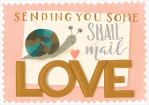 Sending you some snail mail love.